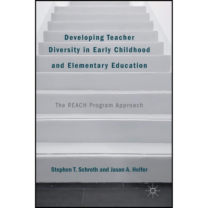 کتاب Developing Teacher Diversity in Early Childhood and Elementary Education اثر جمعي از نويسندگان انتشارات Palgrave Macmillan