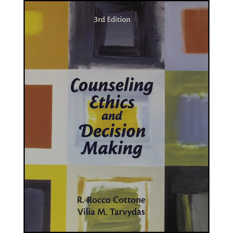 کتاب Counseling Ethics and Decision-Making  اثر جمعي از نويسندگان انتشارات Pearson