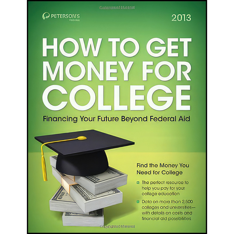 کتاب How to Get Money for College 2013 اثر Peterson s انتشارات Petersons