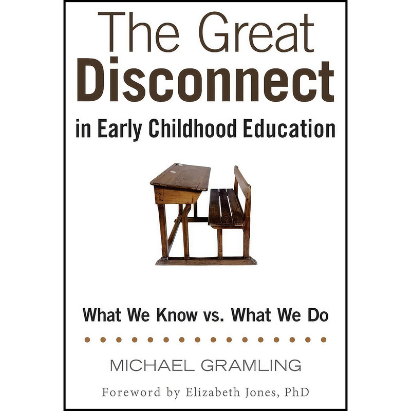 کتاب The Great Disconnect in Early Childhood Education اثر جمعي از نويسندگان انتشارات Redleaf Press