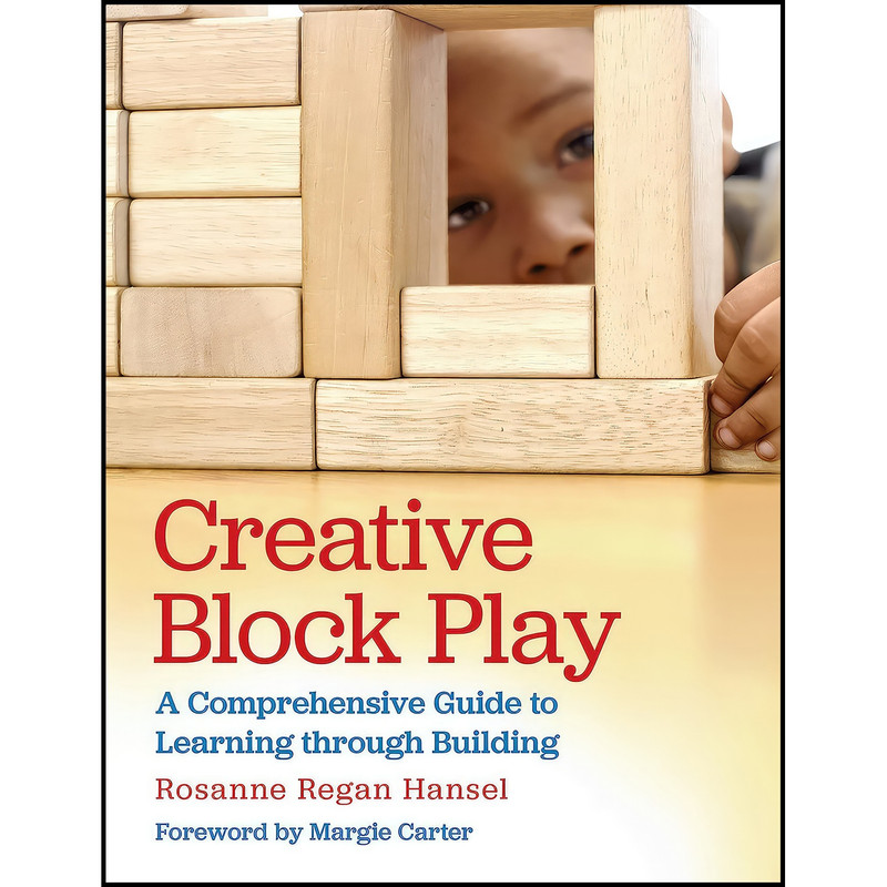 کتاب Creative Block Play اثر Rosanne Hansel and Margie Carter انتشارات Redleaf Press