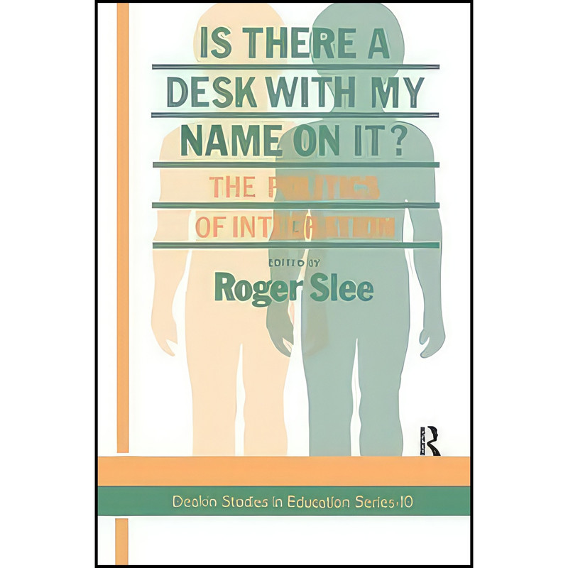 کتاب Is There A Desk With My Name On It? اثر Roger Slee انتشارات Routledge