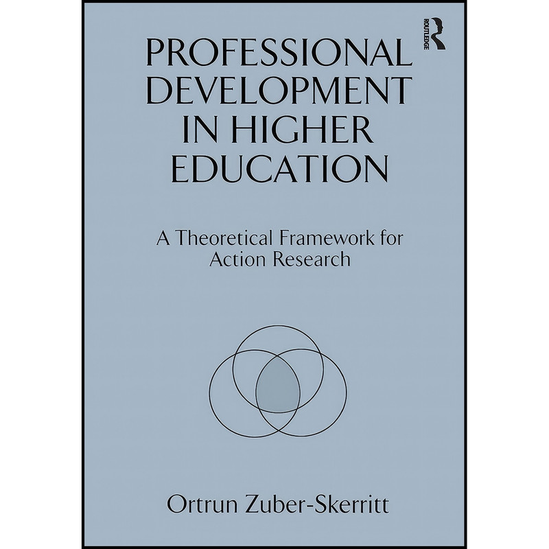 کتاب Professional Development in Higher Education اثر Ortrun Zuber-Skerritt انتشارات Routledge