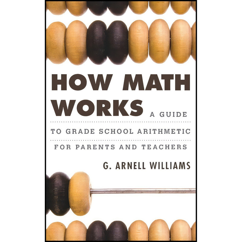 کتاب How Math Works اثر G. Arnell Williams انتشارات Rowman & Littlefield Publishers