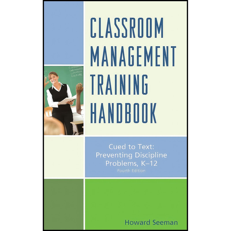 کتاب Classroom Management Training Handbook اثر Howard Seeman انتشارات Rowman & Littlefield Publishers