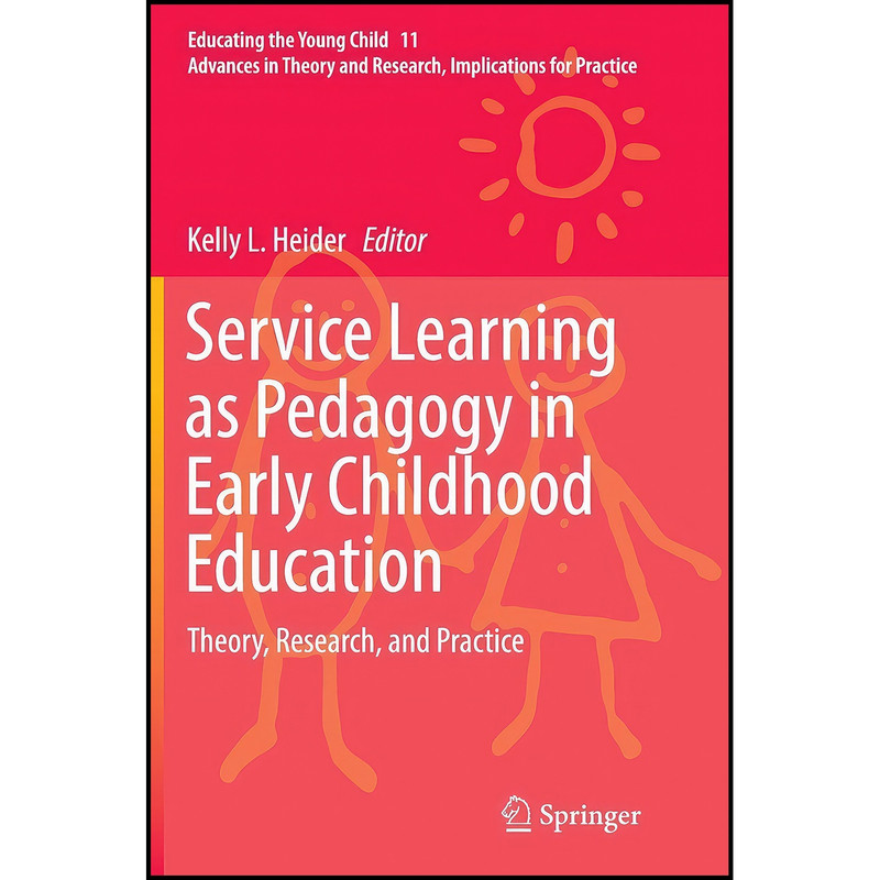 کتاب Service Learning as Pedagogy in Early Childhood Education اثر Kelly L. Heider انتشارات Springer