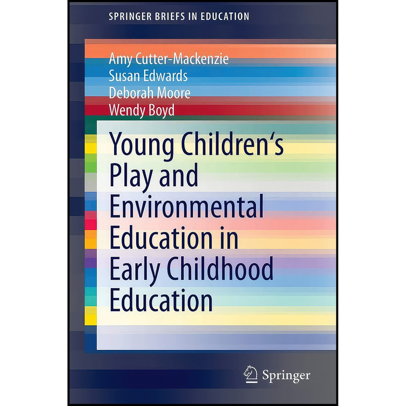 کتاب Young Children's Play and Environmental Education in Early Childhood Education  اثر جمعي از نويسندگان انتشارات Springer
