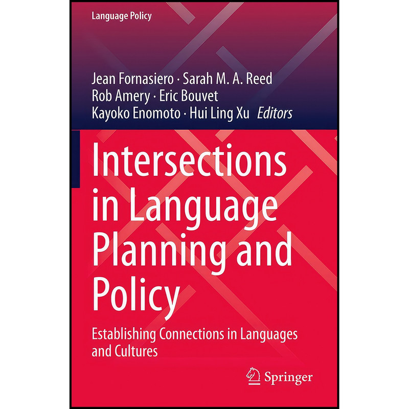 کتاب Intersections in Language Planning and Policy اثر جمعي از نويسندگان انتشارات Springer