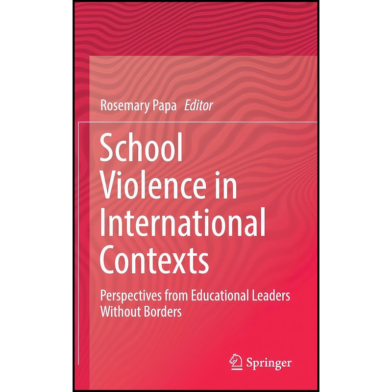کتاب School Violence in International Contexts اثر Rosemary Papa انتشارات Springer