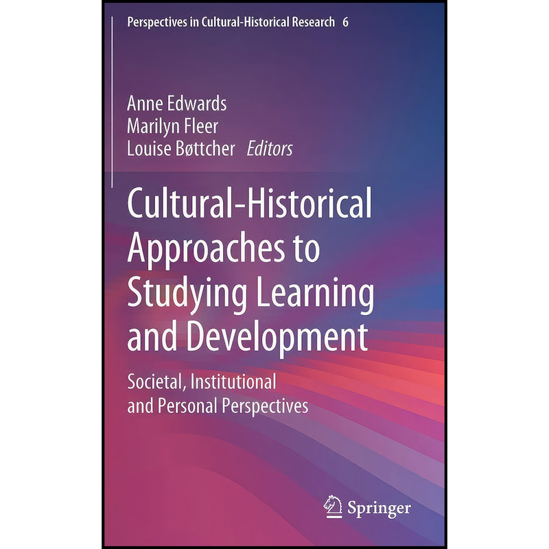 کتاب Cultural-Historical Approaches to Studying Learning and Development اثر جمعي از نويسندگان انتشارات Springer