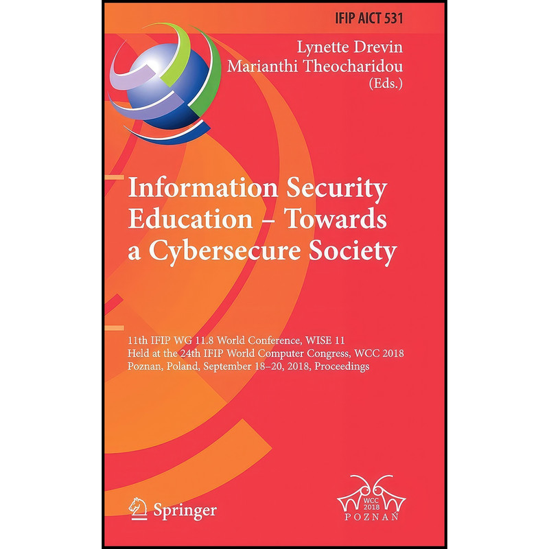 کتاب Information Security Education – Towards a Cybersecure Society اثر جمعي از نويسندگان انتشارات Springer