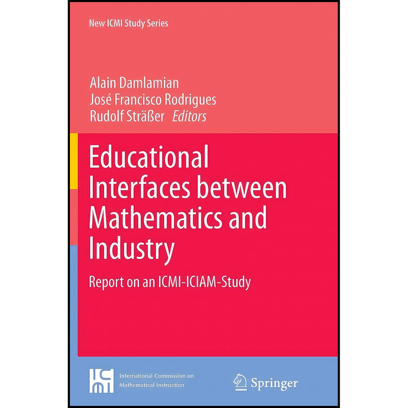 کتاب Educational Interfaces between Mathematics and Industry اثر جمعي از نويسندگان انتشارات Springer