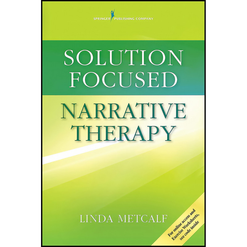 کتاب Solution Focused Narrative Therapy اثر Linda Metcalf انتشارات Springer Publishing Company