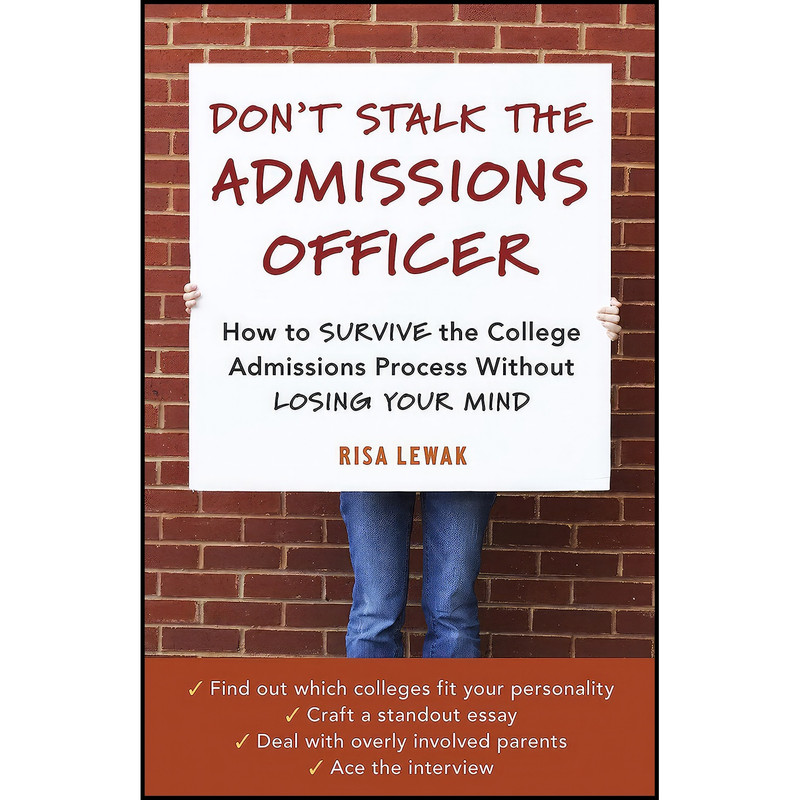 کتاب Dont Stalk the Admissions Officer اثر Risa Lewak انتشارات Ten Speed Press
