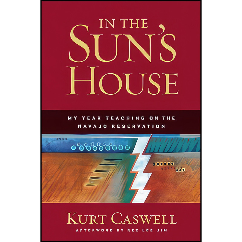 کتاب In the Suns House اثر Kurt Caswell and Rex Lee Jim انتشارات Trinity University Press