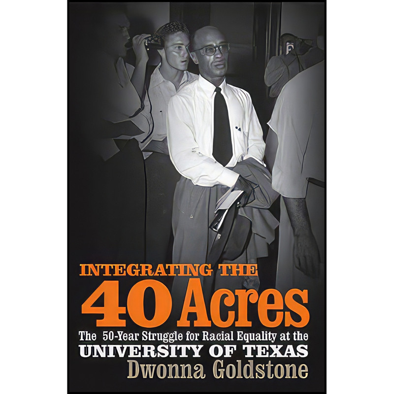 کتاب Integrating the 40 Acres اثر Dwonna Naomi Goldstone انتشارات University of Georgia Press