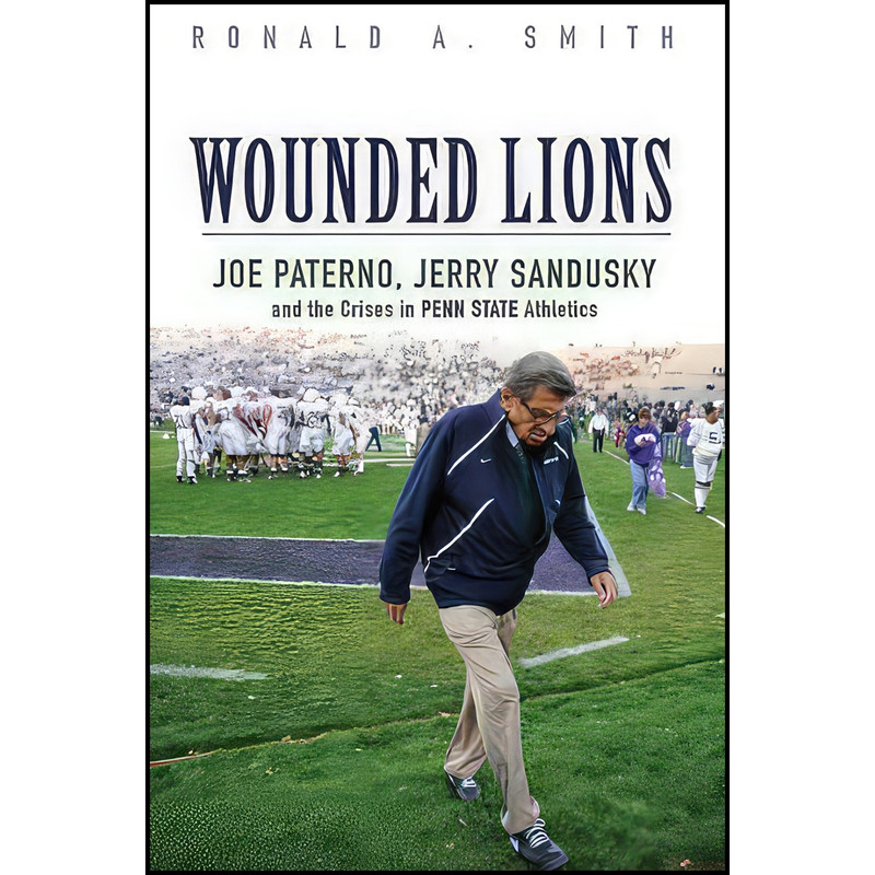 کتاب Wounded Lions اثر Ronald A. Smith انتشارات University of Illinois Press