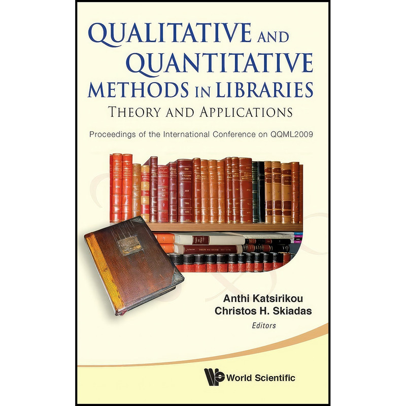 کتاب Qualitative and Quantitative Methods in Libraries اثر جمعي از نويسندگان انتشارات World Scientific Publishing Company