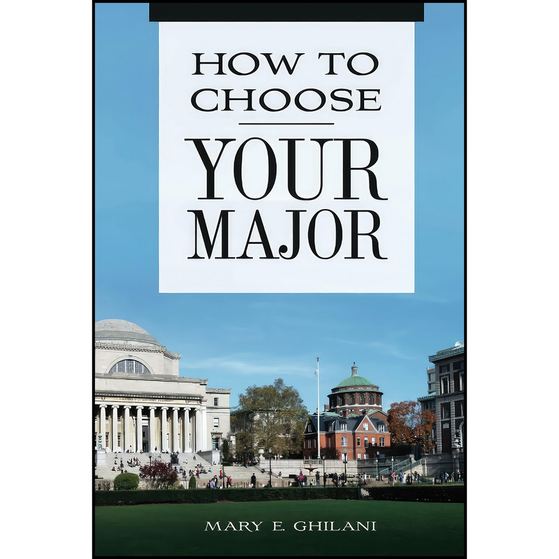 کتاب How to Choose Your Major اثر Mary E. Ghilani انتشارات بله