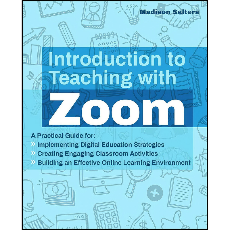 کتاب Introduction to Teaching with Zoom اثر Madison Salters انتشارات بله