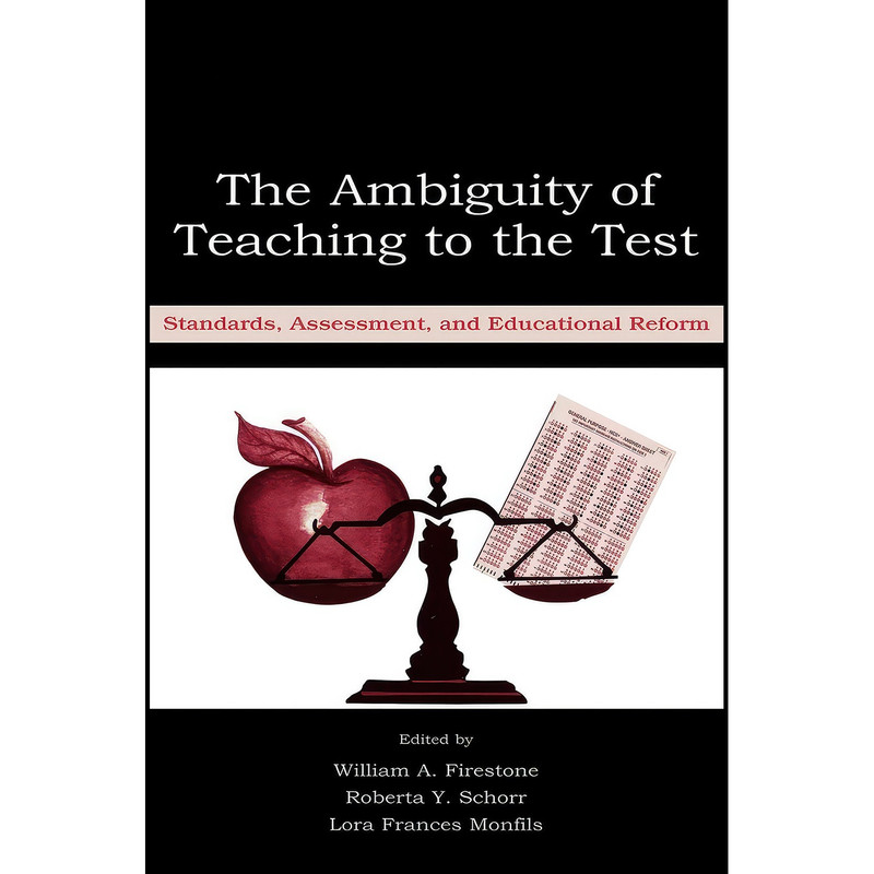 کتاب The Ambiguity of Teaching to the Test اثر جمعي از نويسندگان انتشارات بله