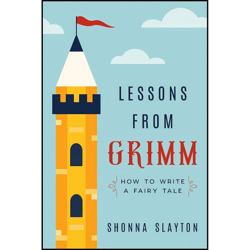 کتاب Lessons from Grimm اثر Shonna Slayton انتشارات بله