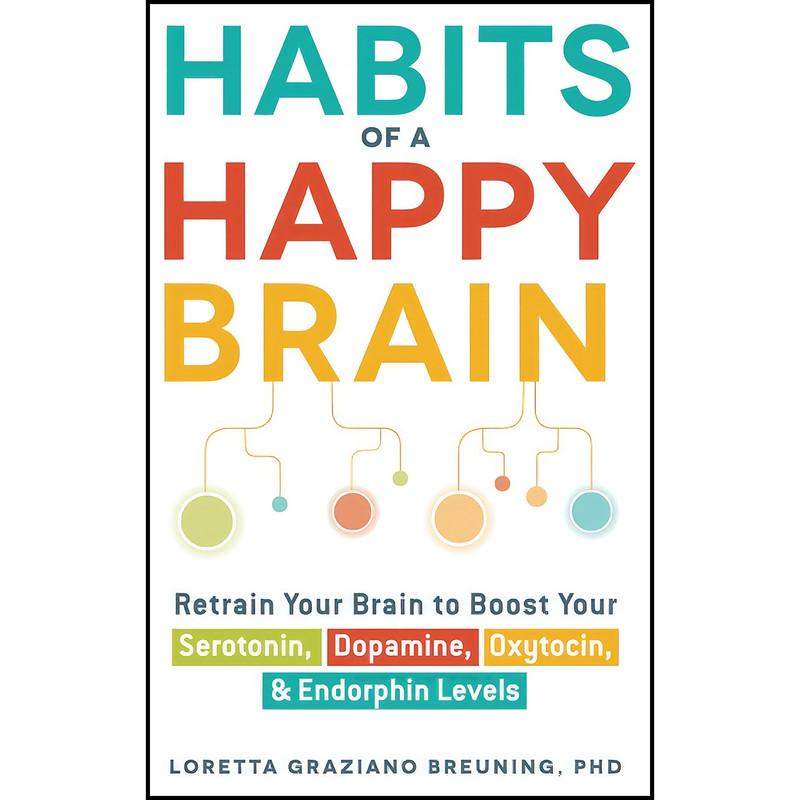 کتاب Habits of a Happy Brain اثر Loretta Graziano Breuning انتشارات بله