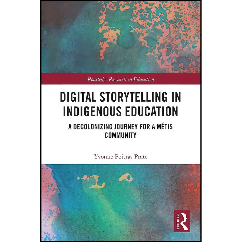کتاب Digital Storytelling in Indigenous Education  اثر Yvonne Poitras Pratt انتشارات بله