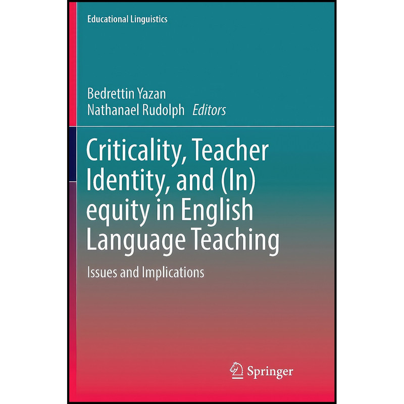 کتاب Criticality, Teacher Identity, and  اثر جمعي از نويسندگان انتشارات بله