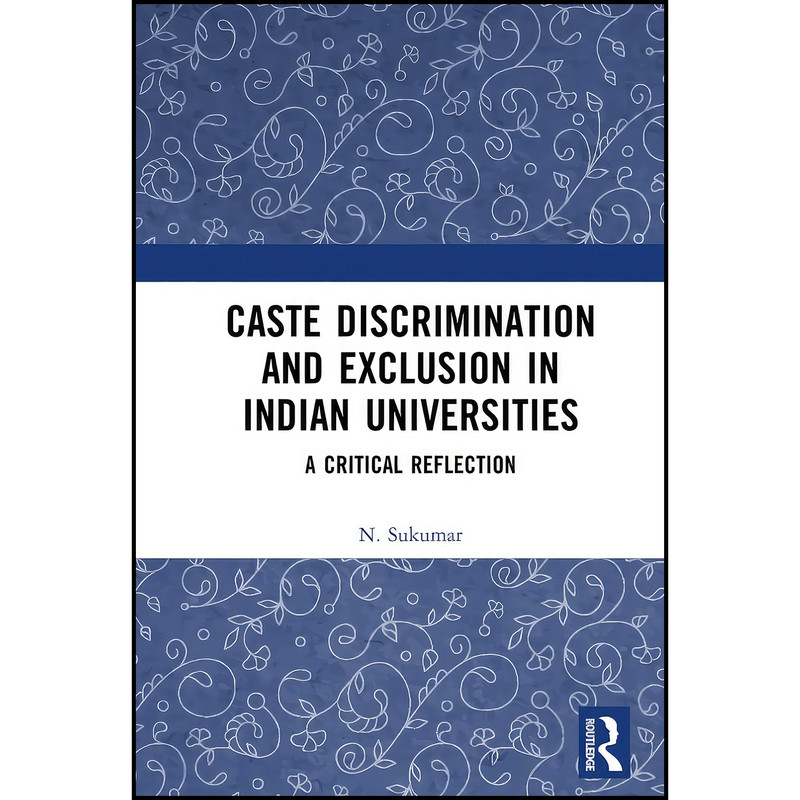 کتاب Caste Discrimination and Exclusion in Indian Universities اثر N. Sukumar انتشارات بله