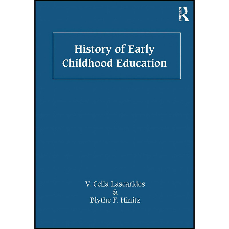 کتاب History of Early Childhood Education اثر جمعي از نويسندگان انتشارات بله
