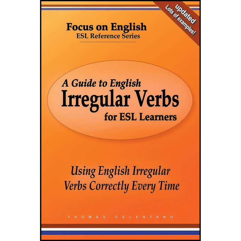 کتاب A Guide to English Irregular Verbs for ESL Learners اثر Thomas Celentano انتشارات بله