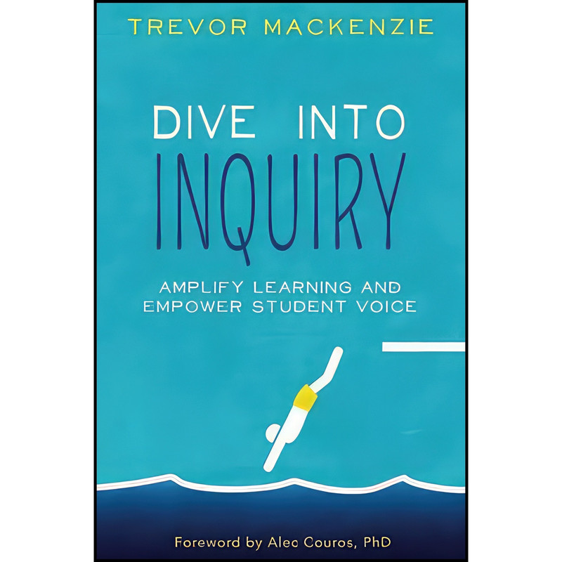 کتاب Dive into Inquiry اثر Trevor MacKenzie انتشارات بله