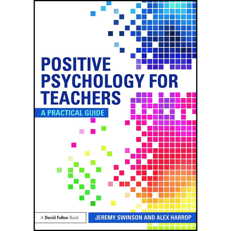 کتاب Positive Psychology for Teachers اثر Jeremy Swinson and Alex Harrop انتشارات بله