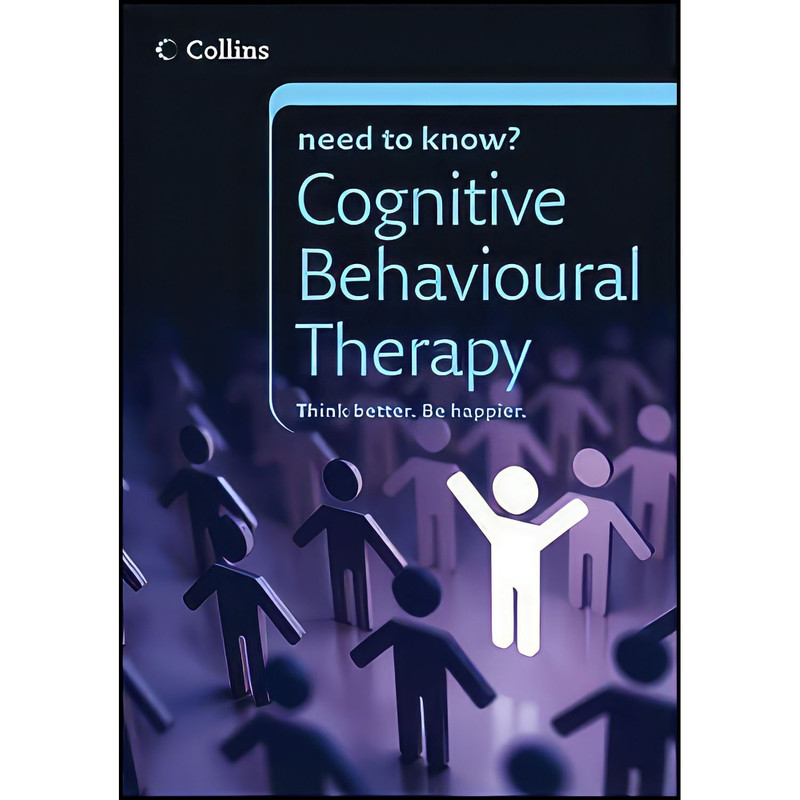 کتاب Collins Need to Know? Cognitive Behavioural Therapy اثر Carolyn Boyes انتشارات HarperCollins UK
