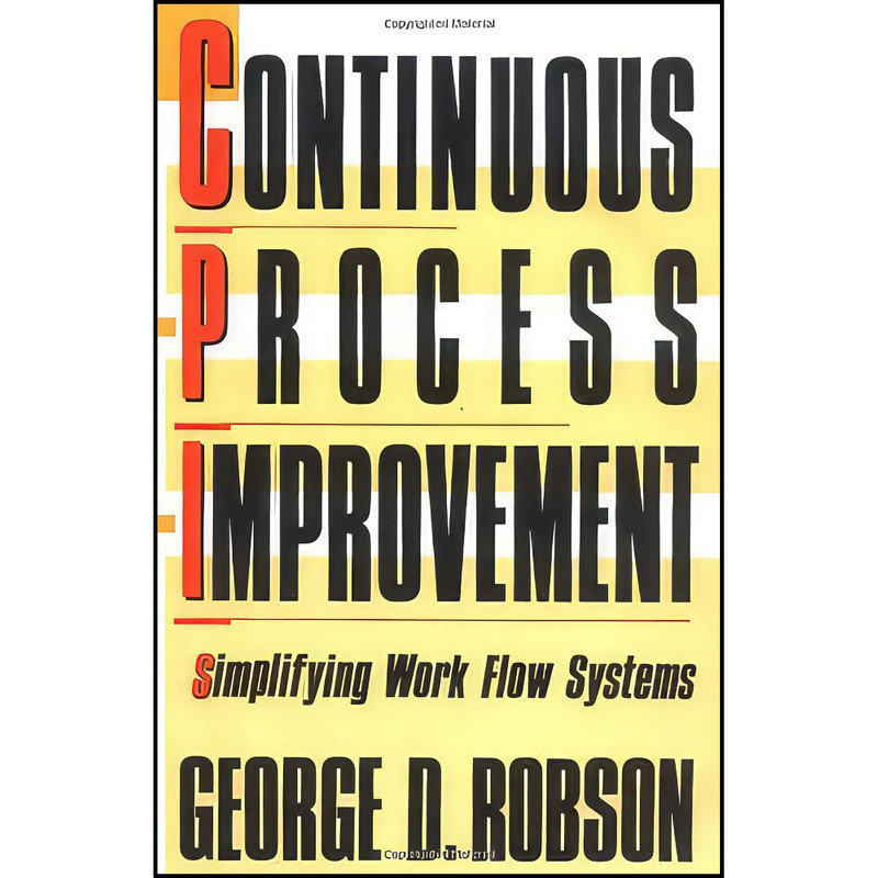 کتاب Continuous Process Improvement اثر George D. Robson انتشارات Free Press