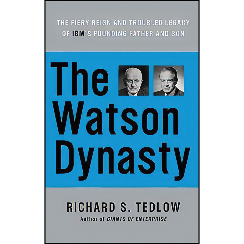 کتاب The Watson Dynasty اثر Richard S. Tedlow انتشارات Harper