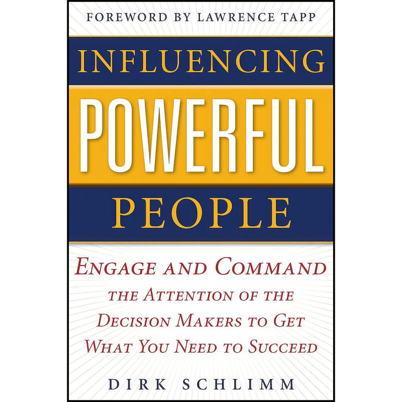 کتاب Influencing Powerful People  اثر Dirk Schlimm انتشارات McGraw Hill