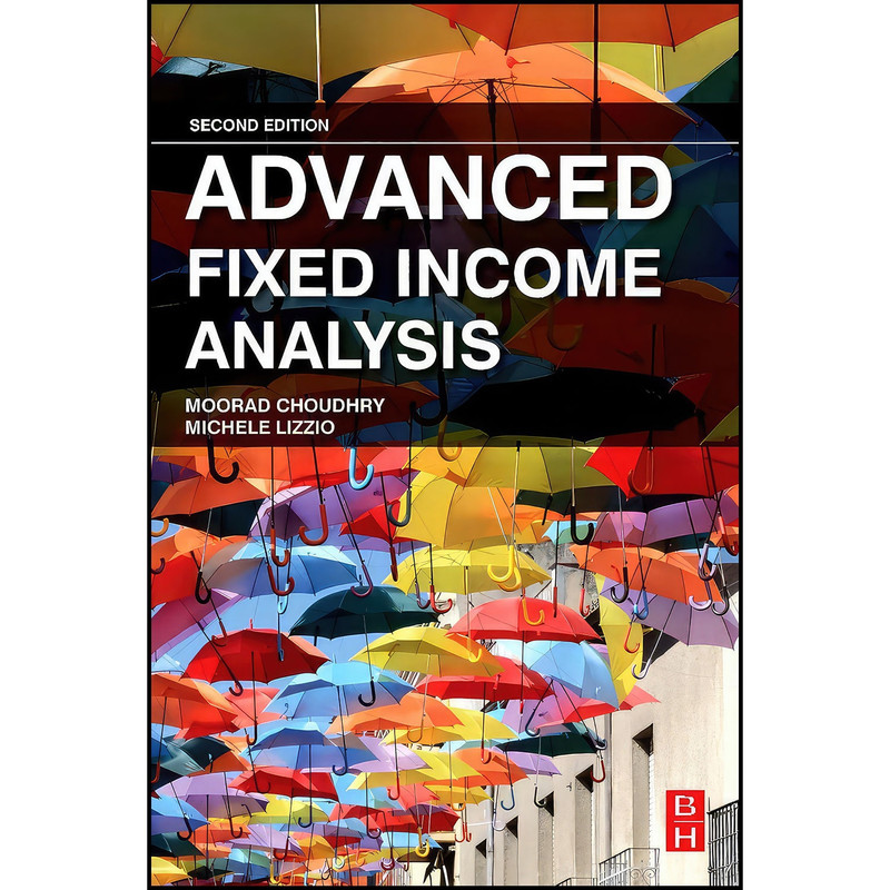 کتاب Advanced Fixed Income Analysis اثر Moorad Choudhry and Michele Lizzio انتشارات Butterworth-Heinemann