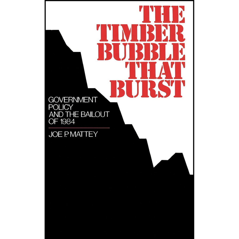کتاب The Timber Bubble that Burst اثر Joe P. Mattey انتشارات Oxford University Press