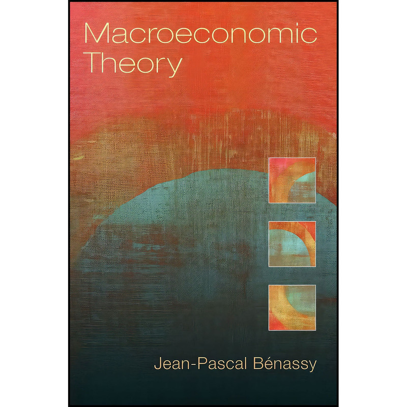 کتاب Macroeconomic Theory اثر Jean-Pascal Benassy انتشارات Oxford University Press