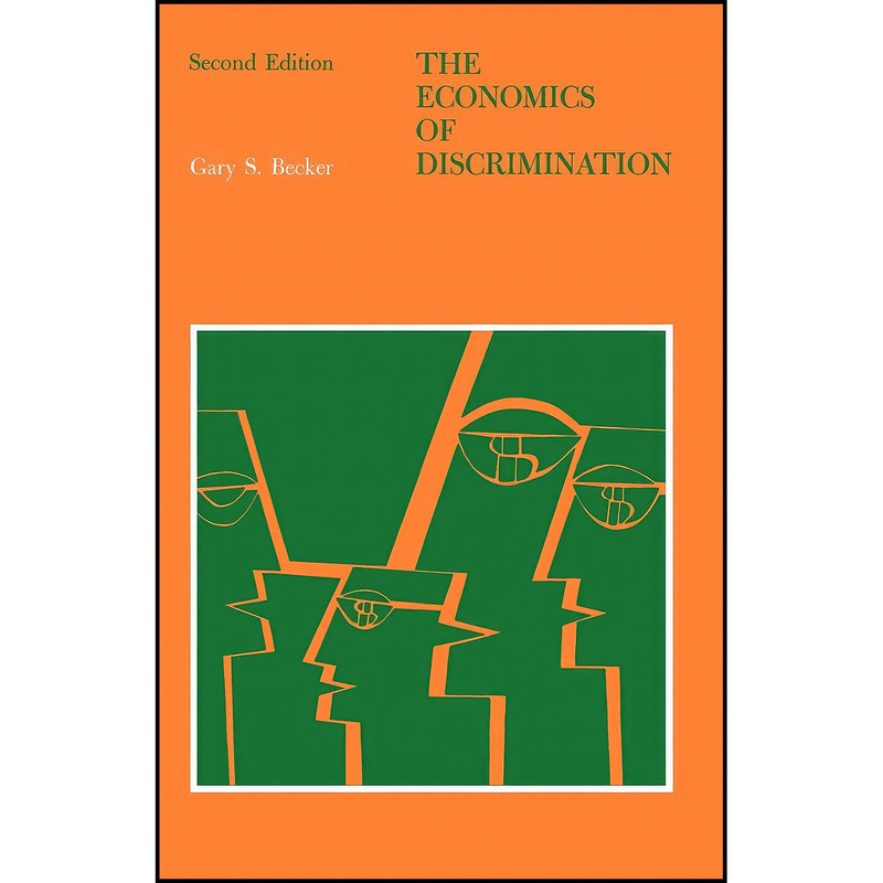 کتاب The Economics of Discrimination  اثر جمعي از نويسندگان انتشارات University of Chicago Press