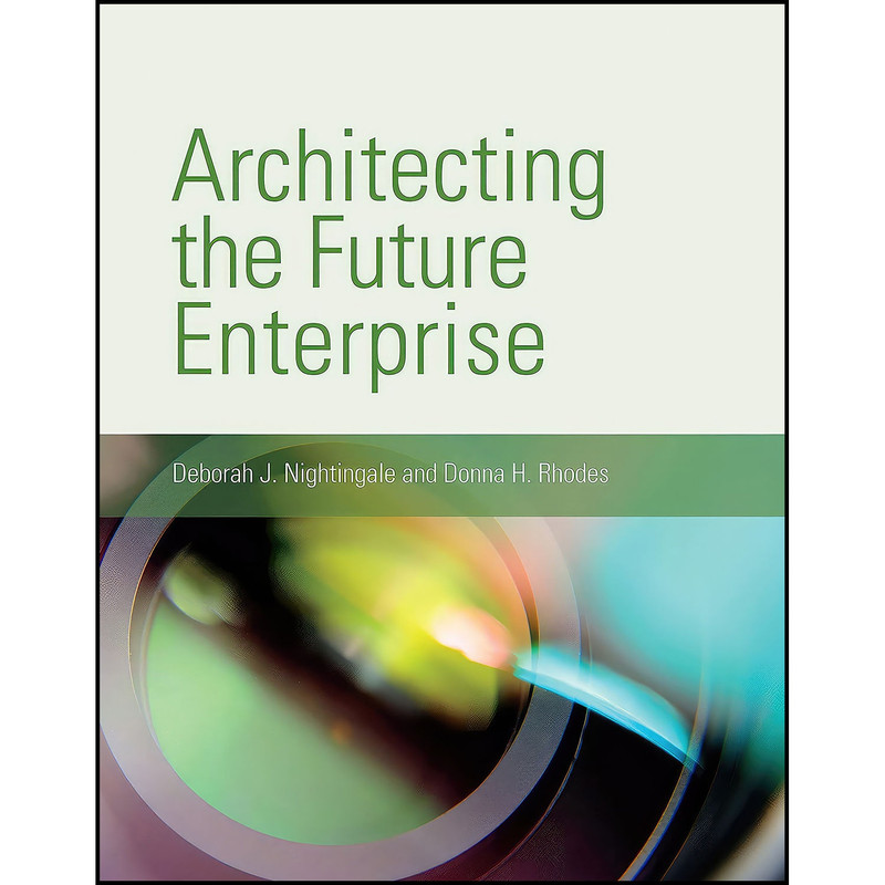 کتاب Architecting the Future Enterprise  اثر جمعي از نويسندگان انتشارات The MIT Press