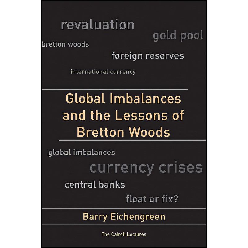 کتاب Global Imbalances and the Lessons of Bretton Woods  اثر Barry J. Eichengreen انتشارات MIT Press