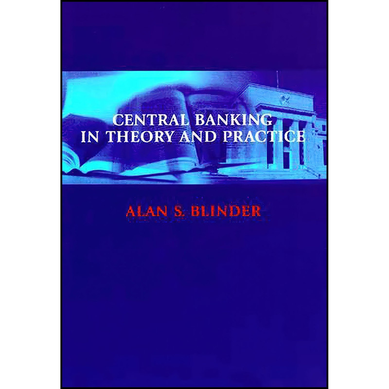 کتاب Central Banking in Theory and Practice  اثر Alan S. Blinder انتشارات The MIT Press