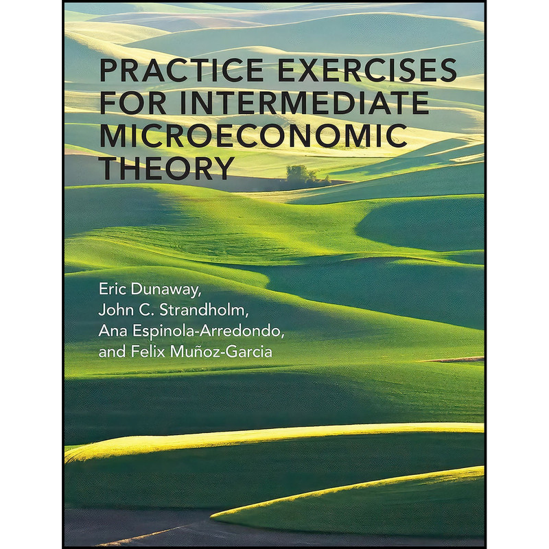 کتاب Practice Exercises for Intermediate Microeconomic Theory اثر جمعي از نويسندگان انتشارات The MIT Press