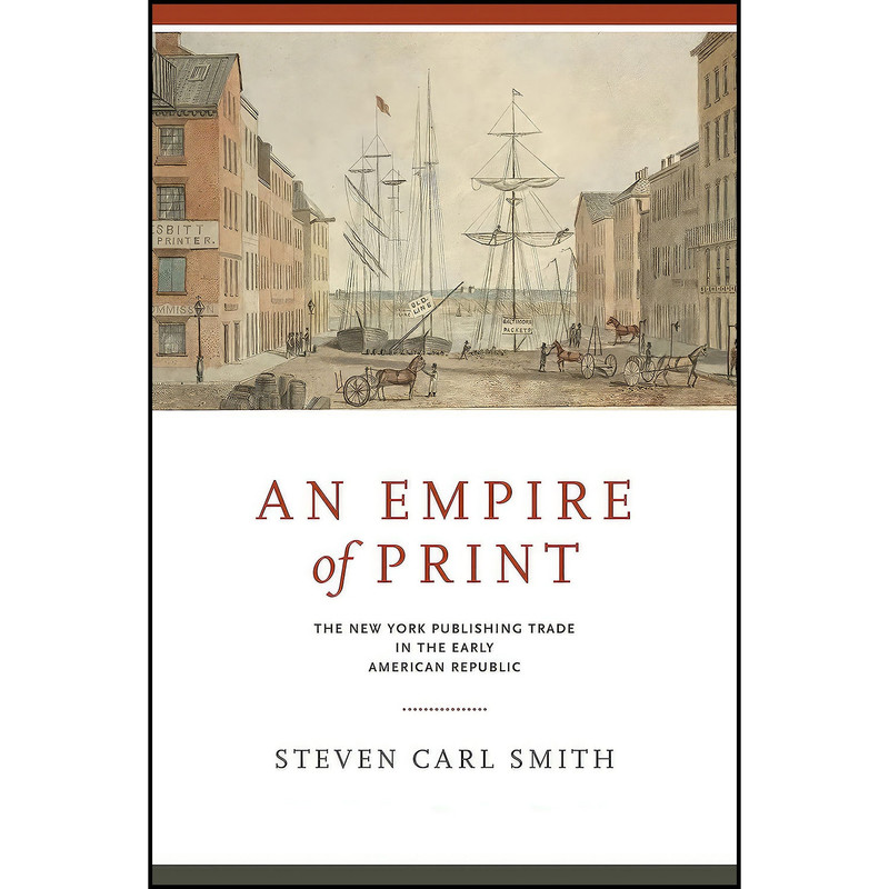 کتاب An Empire of Print اثر Steven Carl Smith انتشارات Penn State University Press