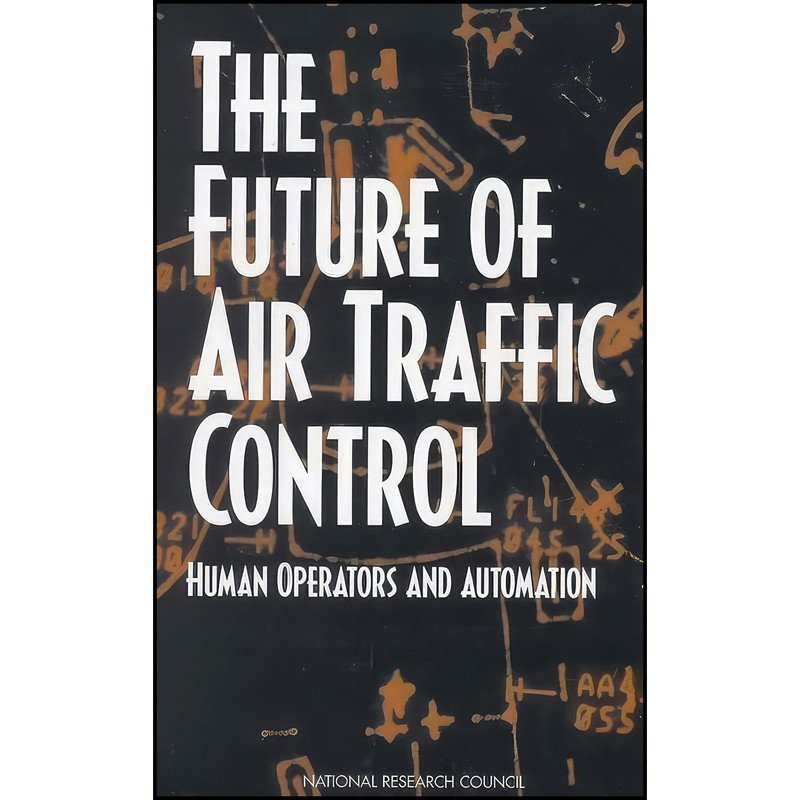 کتاب The Future of Air Traffic Control اثر جمعي از نويسندگان انتشارات National Academies Press