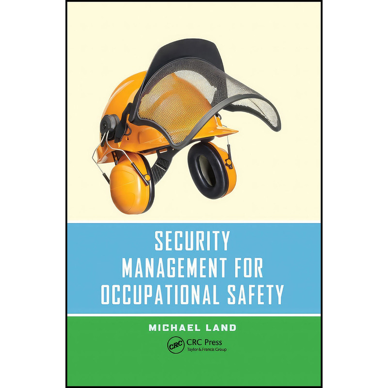 کتاب Security Management for Occupational Safety  اثر (Industrial engineer) Michael Land انتشارات بله