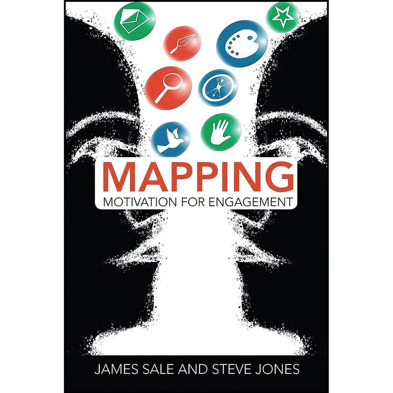 کتاب Mapping Motivation for Engagement  اثر James Sale and Steve Jones انتشارات بله